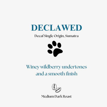 Declawed (Decaf) – Single-Origin, Medium/Dark Roast